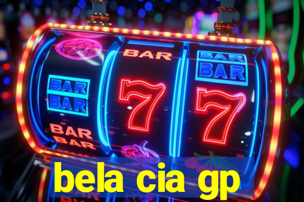 bela cia gp